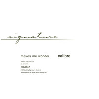 Calibre - Makes Me Wonder / Got To Have You