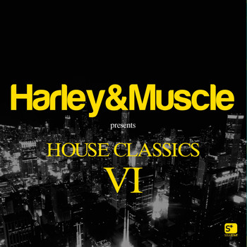 Harley&Muscle - House Classics VI (Presented by Harley & Muscle)