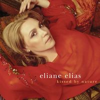 Eliane Elias - Kissed By Nature