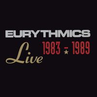 Eurythmics, Annie Lennox, Dave Stewart - Live 1983-1989