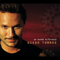 Diego Torres - Un Mundo Diferente