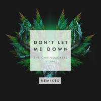 The Chainsmokers feat. Daya - Don't Let Me Down (Remixes)