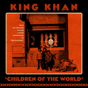 King Khan - "Children of the World" b/w "Gone Are the Times"
