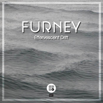 Furney - Effervescent Drift
