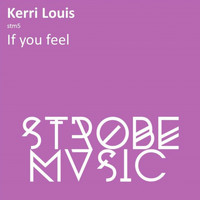 Kerri Louis - If You Feel