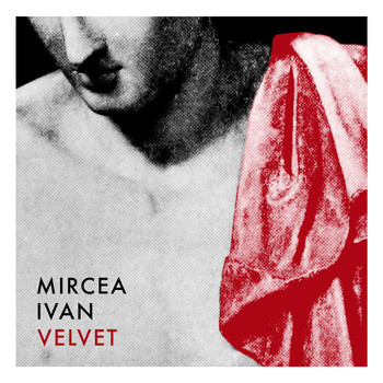 Mircea Ivan - Velvet EP