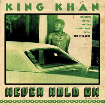 King Khan - Never Hold On