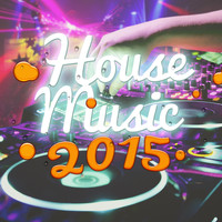 House Music 2015 - House Music 2015