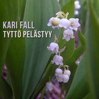 Kari Fall - Tyttö Pelästyy