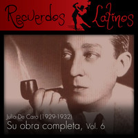 Julio De Caro - Julio de Caro: Su Obra Completa (1929-1932), Vol. 6