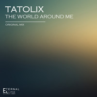 Tatolix - The World Around Me