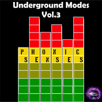 Phonic Senses - Underground Modes, Vol. 3