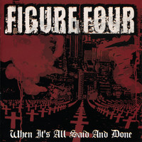 Figure Four - When It's All Said and Done