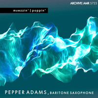 Pepper Adams - Muezzin' and Poppin'