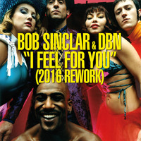 Bob Sinclar & DBN - I Feel for You (2016 Rework)