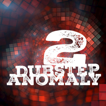 Various Artists - Dubstep Anomaly, Vol. 2