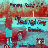 Foreva Young J.P - The Mirda High Gang Reunion (Pre98 Oldscool Classics)