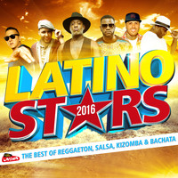 Various Artists - Latino Stars 2016: The Best of Reggaeton, Salsa, Kizomba & Bachata