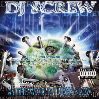 DJ Screw - As the World Turns Slow
