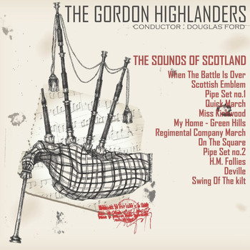 Regimental Band The Gordon Highlanders - The Sounds of Scotland - The Gordon Highlanders