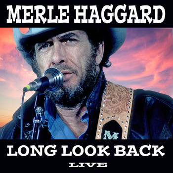 Merle Haggard - Long Look Back (Live at the Hilton Hotel, Las Vegas 1999)