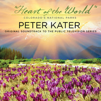Peter Kater - Heart of the World - Colorado's National Parks