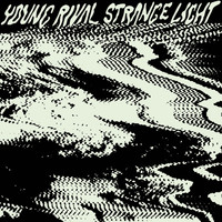 Young Rival - Strange Light