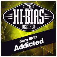 Sam Skilz - Addicted