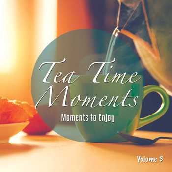 Various Artists - Tea Time Moments, Vol. 3