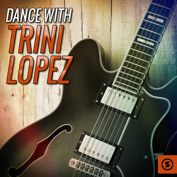 Trini Lopez - Dance with Trini Lopez