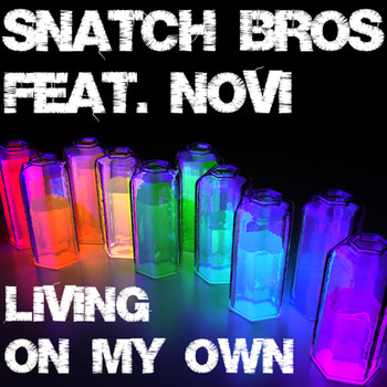 Snatch Bros Feat. Novi - Living on My Own