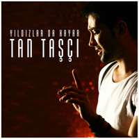 Tan Taşçı - Yıldızlarda Kayar