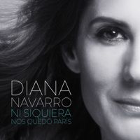 Diana Navarro - Ni siquiera nos quedó París