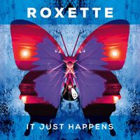 Roxette - It Just Happens
