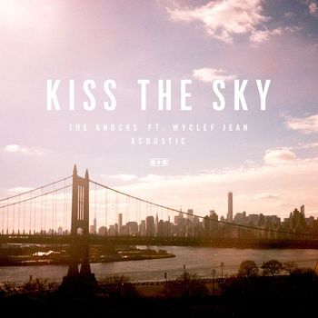 The Knocks - Kiss the Sky (feat. Wyclef Jean) (Acoustic)