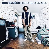 Doc Gyneco - Histoire d'un mec (Inédit)