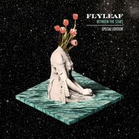 Flyleaf - Between The Stars (Special Edition)