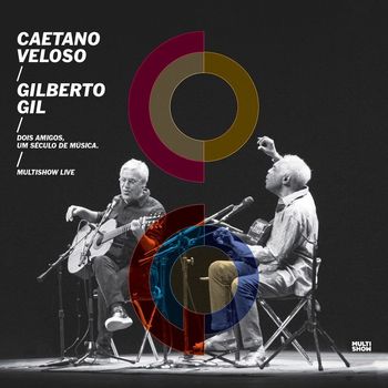 Caetano Veloso & Gilberto Gil - Dois Amigos, Um Século de Música: Multishow Live