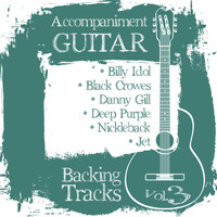 Backing Tracks Band - Accompaniment Guitar Backing Tracks (Billy Idol / Black Crowes / Danny Gill / Deep Purple / Nickleback / Jet), Vol.3