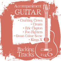 Backing Tracks Band - Accompaniment Guitar Backing Tracks (Counting Crows / Cream / Eric Clapton / Foo Fighters / Ocean Colour Scene / Kings X), Vol.6