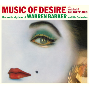 Warren Barker - Music of Desire & A Musical Touch of Far Away Places