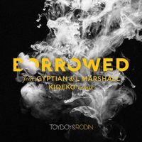 Toyboy & Robin - Borrowed (feat. Gyptian & L Marshall) (Kideko Remix)