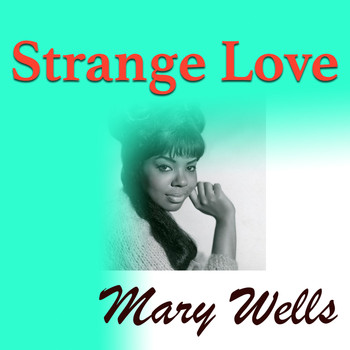Mary Wells - Strange Love