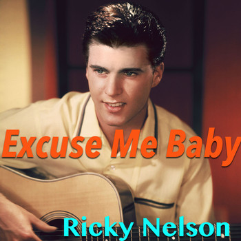Ricky Nelson - Excuse Me Baby