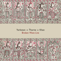 Yorkston/Thorne/Khan - Broken Wave - Live