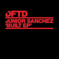 Junior Sanchez - Built - EP