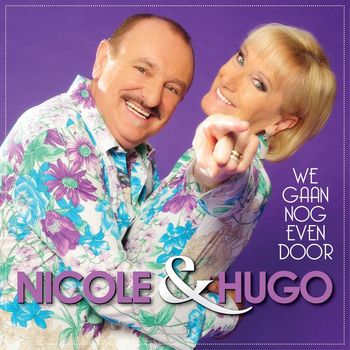 Nicole & Hugo - We Gaan Nog Even Door