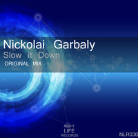 Nickolai Garbaly - Slow it Down