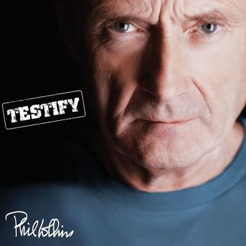 Phil Collins - Testify (Deluxe Edition)