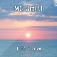 Mc Smith - Life & Love